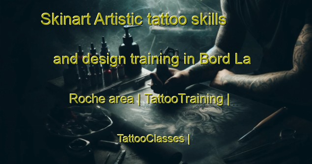 Skinart Artistic tattoo skills and design training in Bord La Roche area | TattooTraining | TattooClasses | SkinartTraining-France